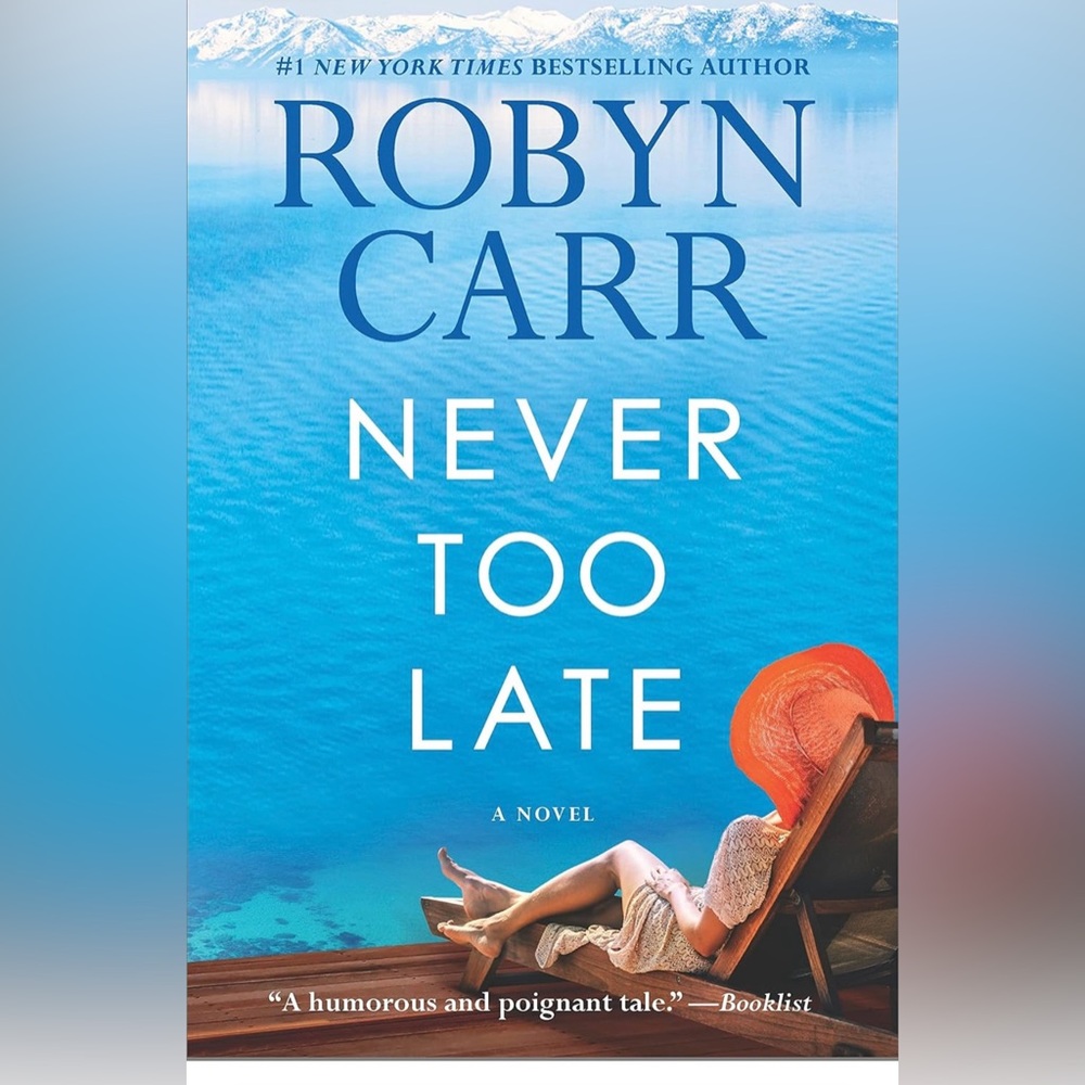 Novel- “Never Too Late” Author- Robyn Carr